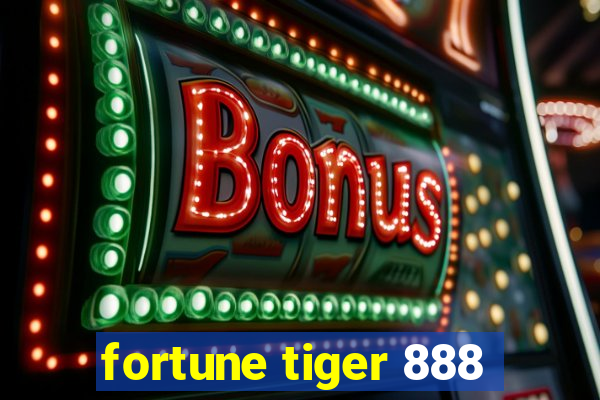 fortune tiger 888